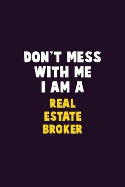 Cover for Emma Loren · Don't Mess With Me, I Am A Real Estate Broker (Paperback Book) (2020)