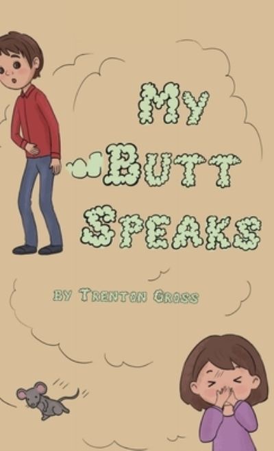 Cover for Trenton Clay Gross · My Butt Speaks (Hardcover Book) (2022)