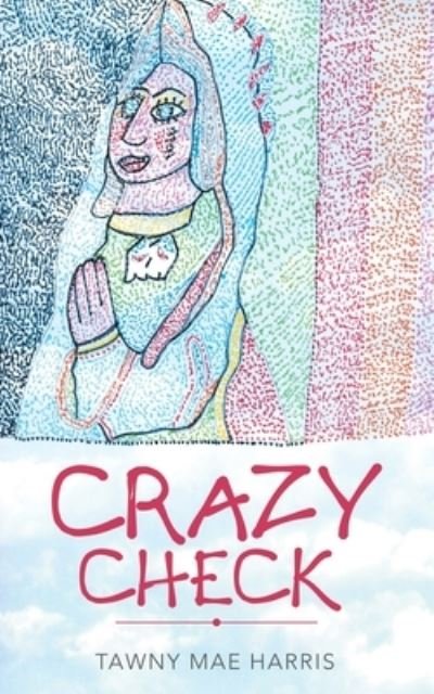 Cover for Tawny Mae Harris · Crazy Check (Paperback Book) (2020)