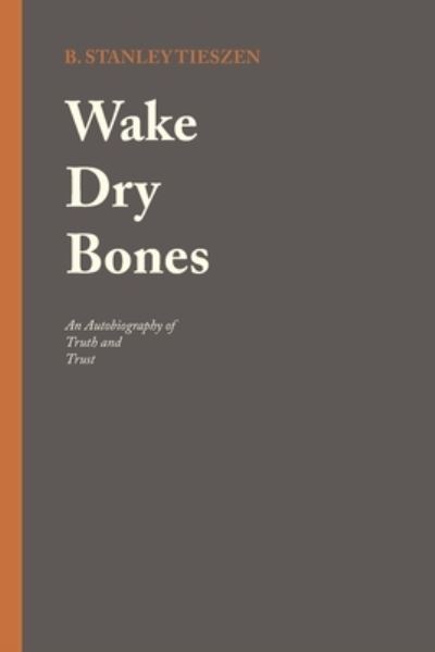 Cover for B. Stanley Tieszen · Wake Dry Bones (Bog) (2023)