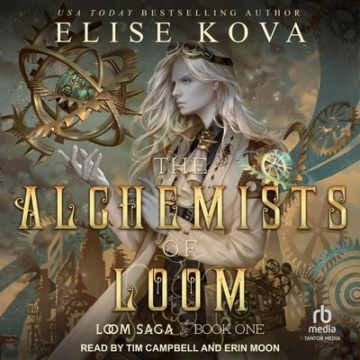 The Alchemists of Loom Lib/E - Elise Kova - Muzyka - Tantor Audio - 9781665276269 - 28 lutego 2017