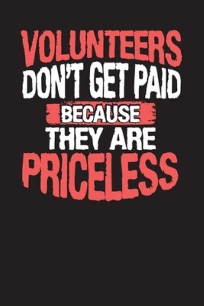 Cover for Audrina Rose · Volunteers Don't Get Paid Because They Are Priceless (Paperback Book) (2019)