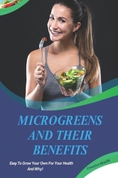 Cover for Love Creative Planners · Microgreens And Their Benefits (Paperback Book) (2019)