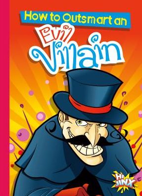 Cover for Eric Braun · How to Outsmart an Evil Villain (Hardcover Book) (2019)