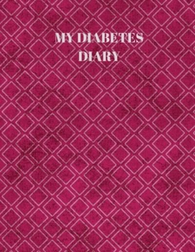 My Diabetes Diary - Larry Sparks - Books - INDEPENDENTLY PUBLISHED - 9781690166269 - September 2, 2019