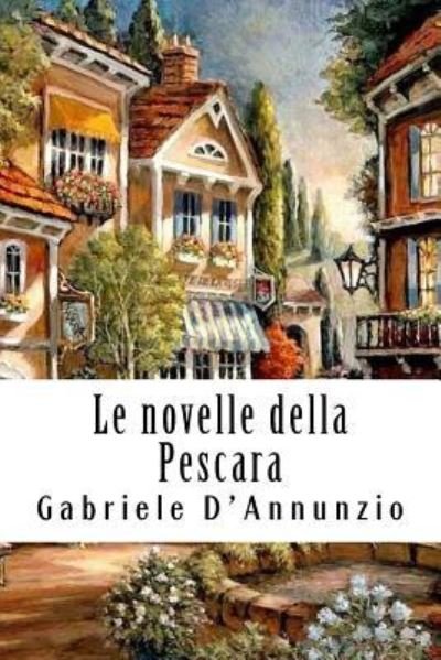 Cover for Gabriele D'Annunzio · Le novelle della Pescara (Paperback Book) (2018)