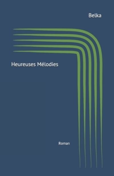 Cover for Belka · Heureuses Mélodies (Paperback Bog) (2018)