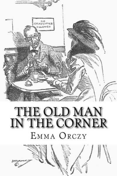 Cover for Emma Orczy · The Old Man in the Corner (Paperback Book) (2018)