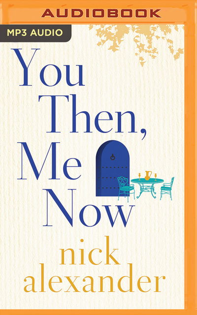 You then Me Now - Nick Alexander - Audiobook - BRILLIANCE AUDIO - 9781721367269 - 1 maja 2019