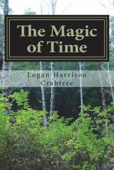 Cover for Logan Harrison Crabtree · The Magic of Time (Paperback Book) (2018)