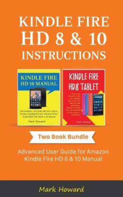 Cover for Mark Howard · Kindle Fire HD 8 &amp; 10 Instructions (Paperback Book) (2018)