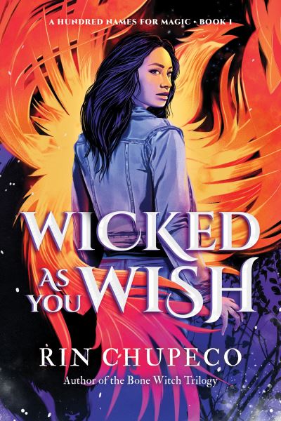 Cover for Rin Chupeco · Wicked As You Wish - A Hundred Names for Magic (Taschenbuch) (2021)