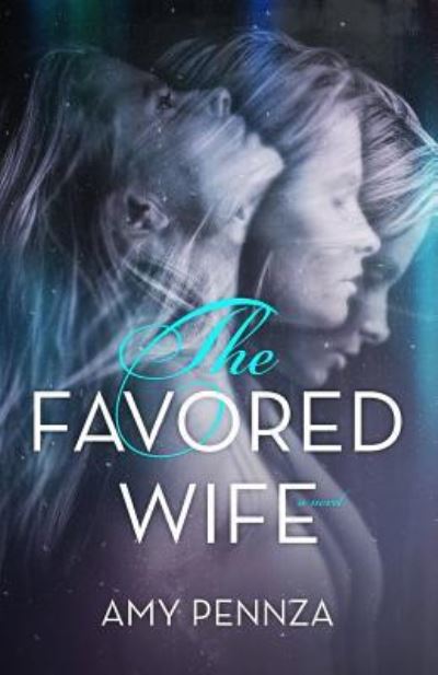 Cover for Amy Pennza · The Favored Wife (Paperback Book) (2019)