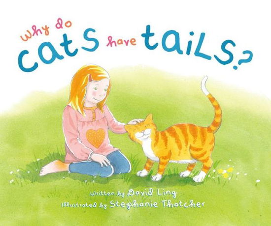 Cover for David Ling · Why Do Cats Have Tails? (Book) (2016)