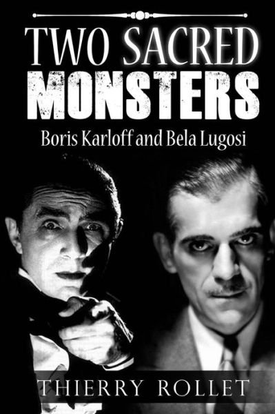 Cover for Thierry Rollet · Two Sacred Monsters: Boris Karloff and Bela Lugosi (Paperback Book) (2015)