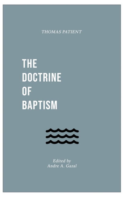 Cover for Thomas Patient · The Doctrine of Baptism (Paperback Book) (2022)