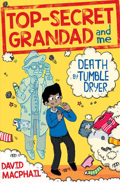 Cover for David MacPhail · Top-Secret Grandad and Me: Death by Tumble Dryer (Paperback Book) (2017)