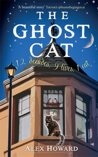 Cover for Alex Howard · The Ghost Cat: 12 decades, 9 lives, 1 cat (Paperback Book) (2024)