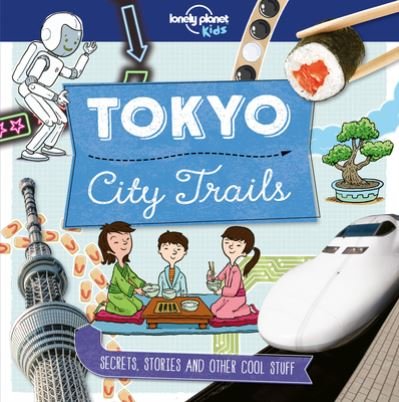 Cover for Anna Claybourne · Tokyo city trails (Book) (2017)