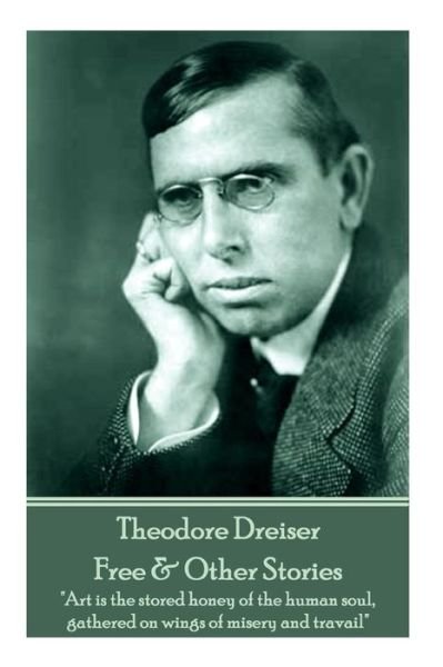 Cover for Theodore Dreiser · Theodore Dreiser - Free &amp; Other Stories (Paperback Book) (2017)
