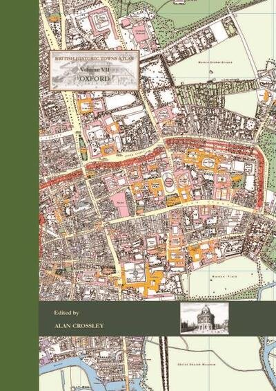 Cover for Alan Crossley · British Historic Towns Atlas Volume VII: Oxford - British Historic Towns Atlas (Hardcover Book) (2021)