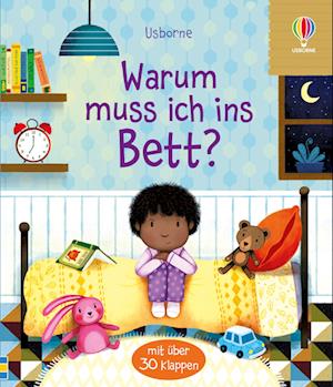 Warum muss ich ins Bett? - Katie Daynes - Bücher - Usborne - 9781789419269 - 16. März 2023