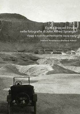 Cover for Stefano Anastasio · Egitto, Iraq ed Etruria nelle fotografie di John Alfred Spranger: Viaggi e ricerche archeologiche (1929-1936) (Paperback Book) (2019)