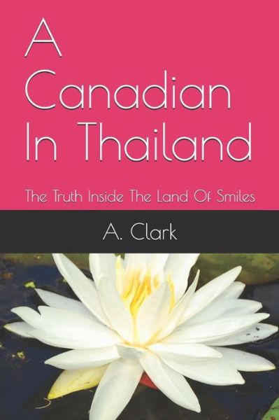 Cover for A Clark · A Canadian In Thailand (Paperback Book) (2019)