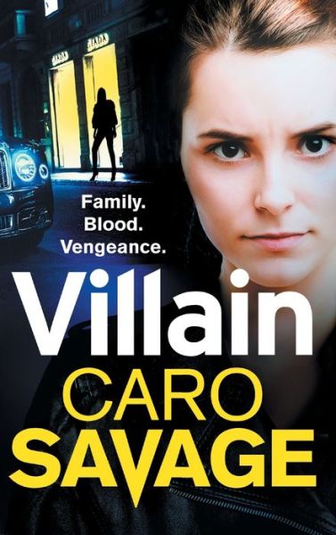 Cover for Caro Savage · Villain: A heart-stopping addictive crime thriller that you won't be able to put down - Bailey Morgan (Hardcover Book) (2020)