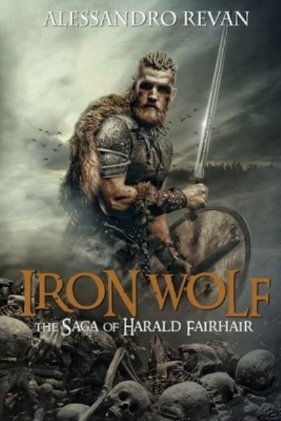 Cover for Alessandro Revan · Iron Wolf - The Saga of Harald Fairhair (Paperback Book) (2023)