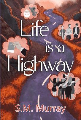 Life is a Highway - S.M. Murray - Livros - Olympia Publishers - 9781835431269 - 30 de janeiro de 2025
