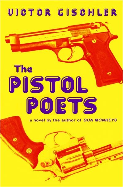 Cover for Victor Gischler · The Pistol Poets (Paperback Book) (2004)