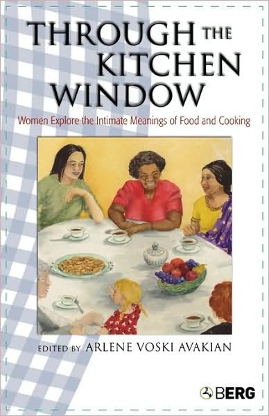 Cover for Arlene Voski Avakian · Through the Kitchen Window: Women Explore the Intimate Meanings of Food and Cooking (Paperback Book) (2005)