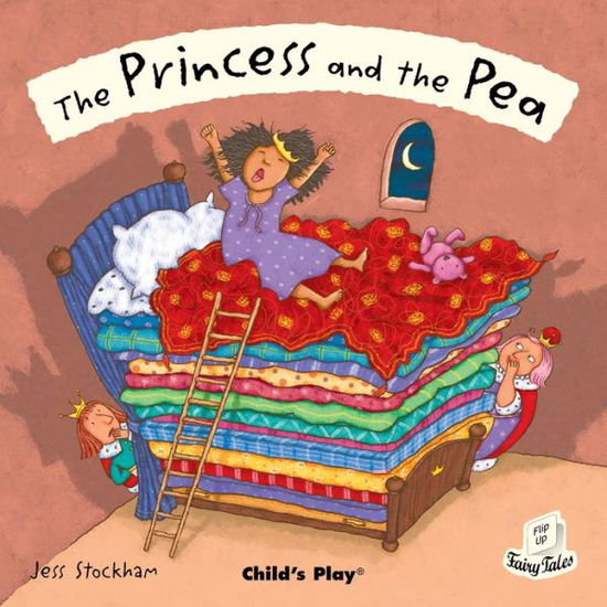 The Princess and the Pea - Flip-Up Fairy Tales - Jess Stockham - Kirjat - Child's Play International Ltd - 9781846433269 - tiistai 15. joulukuuta 2009