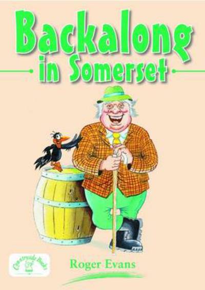 Backalong in Somerset - Roger Evans - Books - Countryside Books - 9781846743269 - September 22, 2014