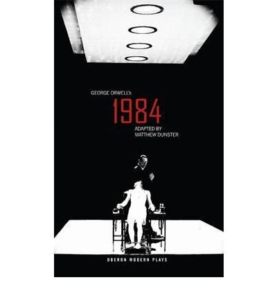 1984 - Modern Plays - George Orwell - Books - Bloomsbury Publishing PLC - 9781849432269 - April 1, 2012