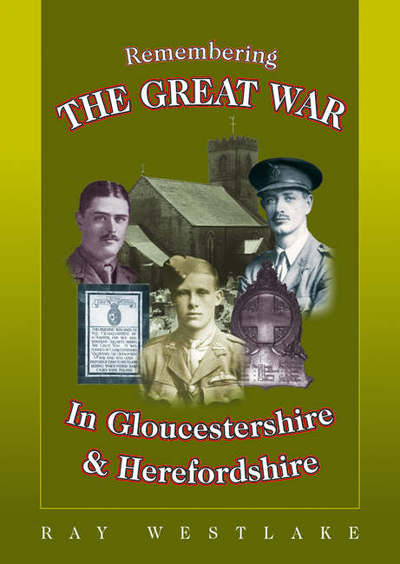 Cover for Ray Westlake · Remembering the Great War in Gloucestershire and Herefordshire (Taschenbuch) (2002)