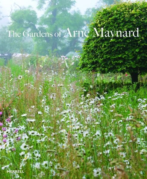 Cover for Arne Maynard · Gardens of Arne Maynard (Hardcover bog) (2015)