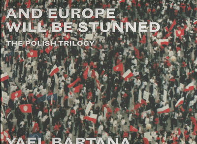 Cover for Jacqueline Rose · Yael Bartana: And Europe Will Be Stunned: The Polish Trilogy (Hardcover Book) (2012)