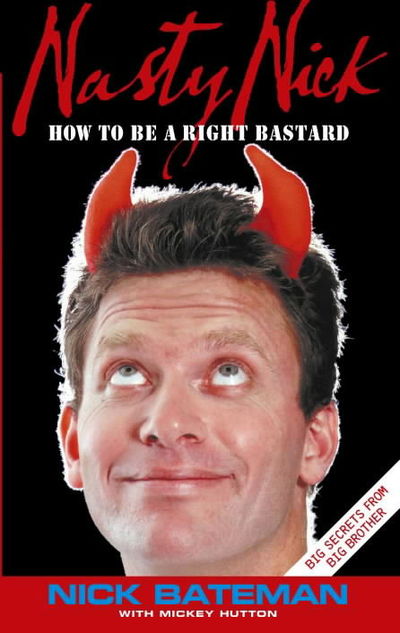 Cover for Nick Bateman · Nasty Nick: How to be a Right Bastard (Paperback Book) (2010)