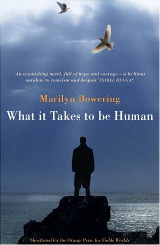 What it Takes to be Human - Marilyn Bowering - Bøger - Arcadia Books - 9781904559269 - 1. juni 2007