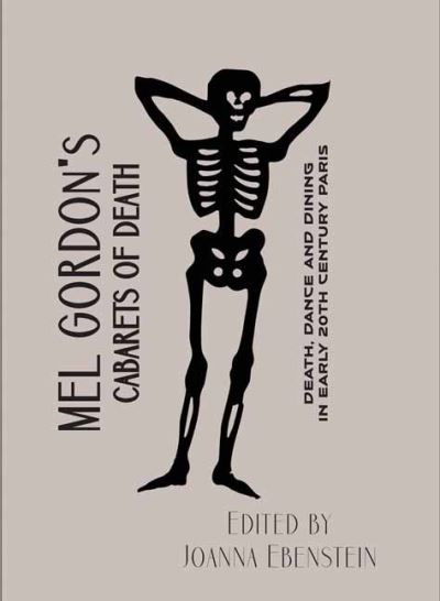 Cover for Mel Gordon · Mel Gordon's Cabarets of Death: Death, Dance and Dining in Early 20th Century Paris (Pocketbok) (2020)