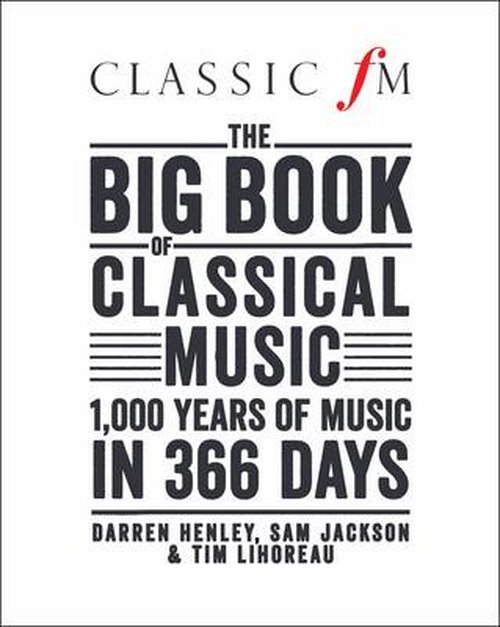 Cover for Darren Henley · The Big Book of Classical Music: 1000 Years of Classical Music in 366 Days (Hardcover Book) (2014)