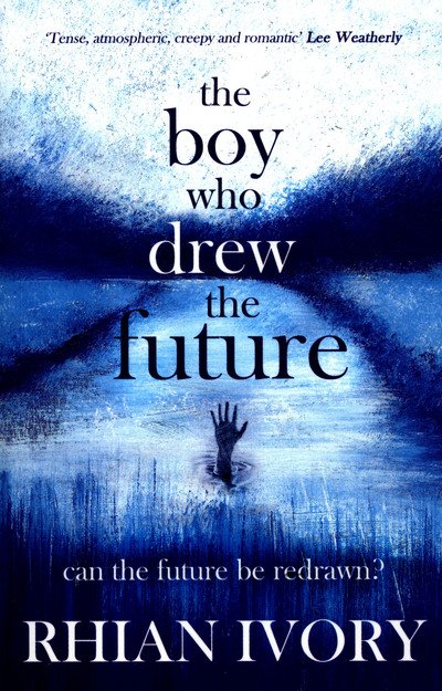 Cover for Rhian Ivory · The Boy Who Drew the Future (Pocketbok) (2015)