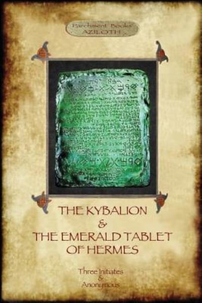 Cover for The Three Initiates · The Kybalion &amp; The Emerald Tablet of Hermes: Two essential texts of Hermetic Philosophy (Paperback Bog) (2017)