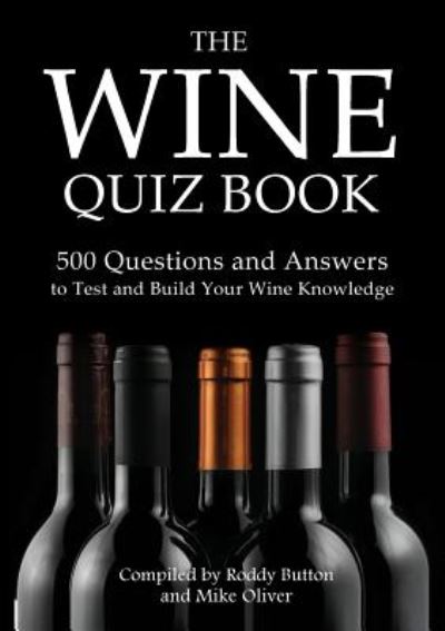 Cover for Roddy Button · The Wine Quiz Book: 500 Questions and Answers to Test and Build Your Wine Knowledge (Paperback Book) [Revised edition] (2016)