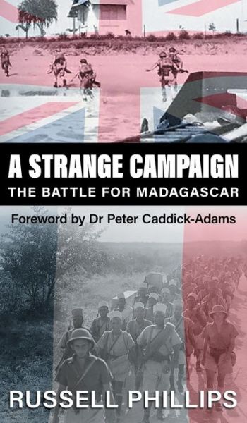 Cover for Russell Phillips · A Strange Campaign: The Battle for Madagascar (Hardcover Book) (2021)