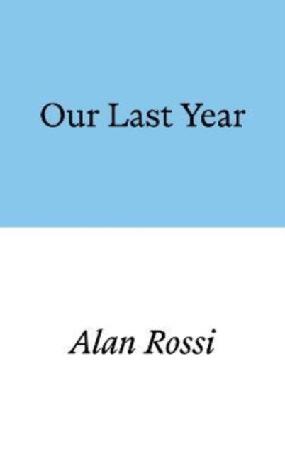 Cover for Alan Rossi · Our Last Year (Paperback Book) (2022)