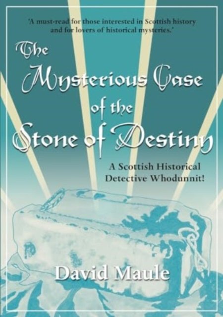 Cover for David Maule · The Mysterious Case of the Stone of Destiny: A Scottish Historical Detective Whodunnit! (Taschenbuch) (2024)