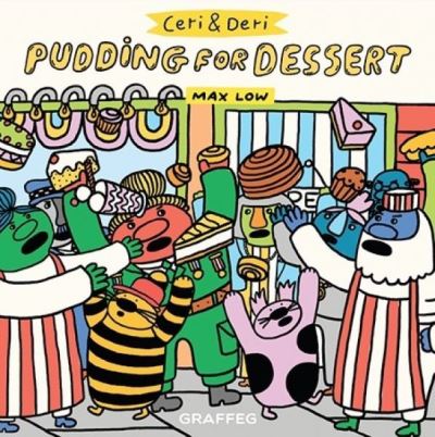 Ceri and Deri: Pudding for Dessert - Max Low - Livros - Graffeg Limited - 9781914079269 - 15 de junho de 2021